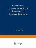 Examination of the Small Intestine by Means of Duodenal Intubation (eBook, PDF)