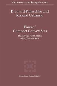 Pairs of Compact Convex Sets (eBook, PDF) - Pallaschke, Diethard Ernst; Urbanski, R.