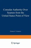 Consular Authority Over Seamen from the United States Point of View (eBook, PDF)