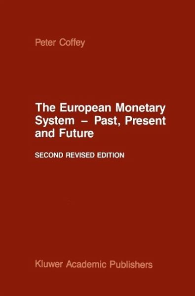 The European Monetary System - Past, Present and Future (eBook, PDF) The European Monetary System - Past, Present and Future (eBook, PDF)