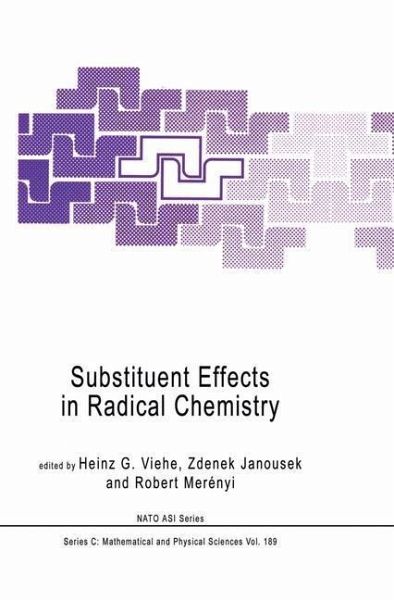 Substituent Effects in Radical Chemistry (eBook, PDF) Substituent Effects in Radical Chemistry (eBook, PDF)