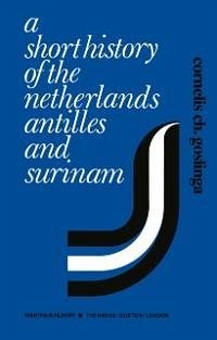 A Short History of the Netherlands Antilles and Surinam (eBook, PDF) - Goslinga, Cornelis C.
