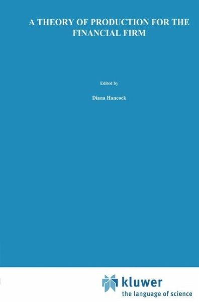 A Theory of Production for the Financial Firm (eBook, PDF) A Theory of Production for the Financial Firm (eBook, PDF)