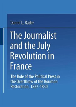 The Journalists and the July Revolution in France (eBook, PDF) - Rader, D. L.