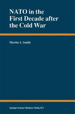 NATO in the First Decade after the Cold War (eBook, PDF) - Smith, Martin A.