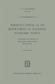 Foreign Capital as an Instrument of National Economic Policy (eBook, PDF)