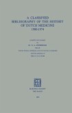 A Classified Bibliography of the History of Dutch Medicine 1900-1974 (eBook, PDF)