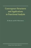 Convergence Structures and Applications to Functional Analysis (eBook, PDF)