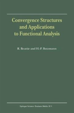 Convergence Structures and Applications to Functional Analysis (eBook, PDF) - Beattie, R.; Butzmann, Heinz-Peter