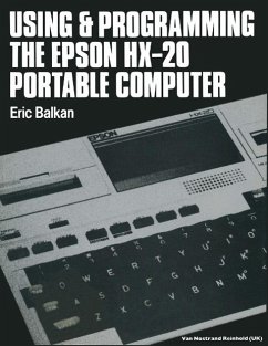 Using and programming the Epson HX-20 portable computer (eBook, PDF) - Balkan, E.