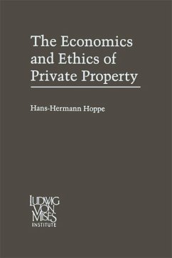 The Economics and Ethics of Private Property (eBook, PDF) - Hoppe, Hans-Hermann