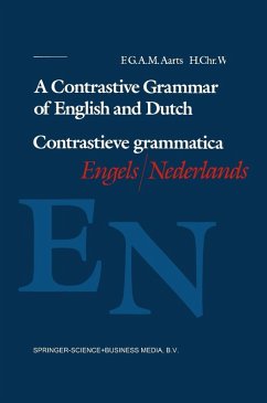 A Contrastive Grammar of English and Dutch / Contrastieve grammatica Engels / Nederlands (eBook, PDF) - Aarts, F. G. A. M.; Wekker, H. Chr.