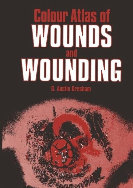 Colour Atlas of Wounds and Wounding (eBook, PDF)