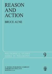 Reason and Action (eBook, PDF) - Aune, Bruce