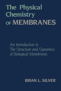 The Physical Chemistry of MEMBRANES (eBook, PDF) - Silver, B.