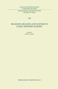 Religion, Reason and Nature in Early Modern Europe (eBook, PDF)