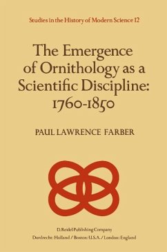 The Emergence of Ornithology as a Scientific Discipline: 1760-1850 (eBook, PDF)