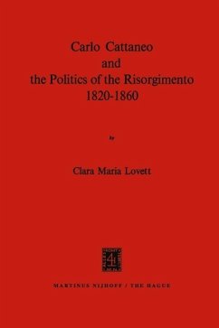 Carlo Cattaneo and the Politics of the Risorgimento, 1820-1860 (eBook, PDF) - Lovett, C. M.