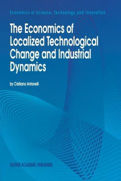 The Economics of Localized Technological Change and Industrial Dynamics (eBook, PDF) - Antonelli, Cristiano