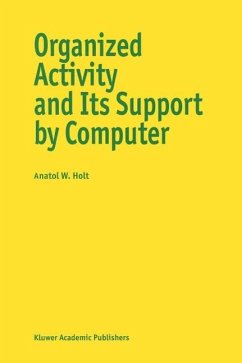 Organized Activity and its Support by Computer (eBook, PDF) - Holt, A.
