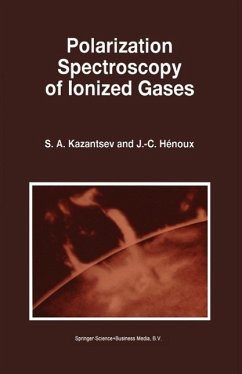 Polarization Spectroscopy of Ionized Gases (eBook, PDF) - Kazantsev, Sergi; Henoux, J. C.