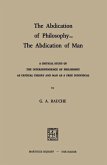 The Abdication of Philosophy - The Abdication of Man (eBook, PDF) The Abdication of Philosophy - The Abdication of Man (eBook, PDF)