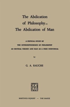The Abdication of Philosophy - The Abdication of Man (eBook, PDF) - Rauche, G. A.