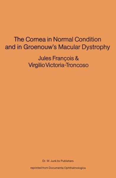 The Cornea in Normal Condition and in Groenouw's Macular Dystrophy (eBook, PDF) The Cornea in Normal Condition and in Groenouw's Macular Dystrophy (eBook, PDF)