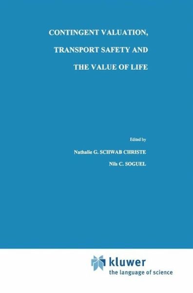 Contingent Valuation, Transport Safety and the Value of Life (eBook, PDF) Contingent Valuation, Transport Safety and the Value of Life (eBook, PDF)