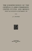 The jurisprudence of the General Claims Commission, United States and Mexico under the convention of September 8, 1923 (eBook, PDF) The jurisprudence of the General Claims Commission, United States and Mexico under the convention of September 8, 1923 (eBook, PDF)