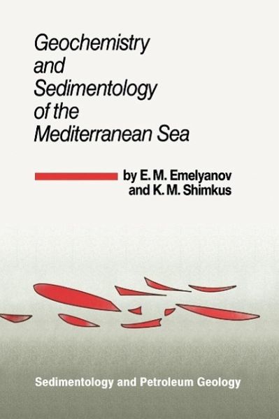 Geochemistry and Sedimentology of the Mediterranean Sea (eBook, PDF) Geochemistry and Sedimentology of the Mediterranean Sea (eBook, PDF)