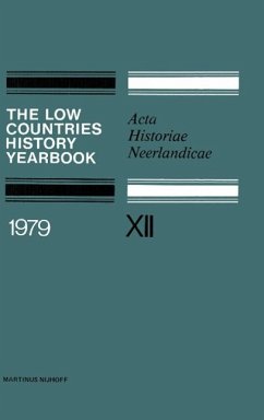 The Low Countries History Yearbook 1979 (eBook, PDF) - Dekker, C.; Asaert, G.; Nijenhuis, W.; Peteghem, P. Van; Roorda, D. J.; Emery, C. R.; Swart, K. W.; Pols, K. Van Der