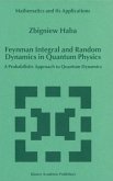 Feynman Integral and Random Dynamics in Quantum Physics (eBook, PDF)