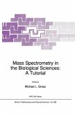 Mass Spectrometry in the Biological Sciences: A Tutorial (eBook, PDF)
