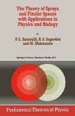 The Theory of Sprays and Finsler Spaces with Applications in Physics and Biology (eBook, PDF)