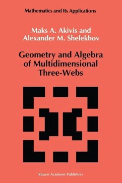 Geometry and Algebra of Multidimensional Three-Webs (eBook, PDF) - Akivis, M.; Shelekhov, A. M.