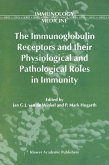 The Immunoglobulin Receptors and their Physiological and Pathological Roles in Immunity (eBook, PDF)