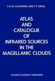 Atlas and Catalogue of Infrared Sources in the Magellanic Clouds (eBook, PDF)