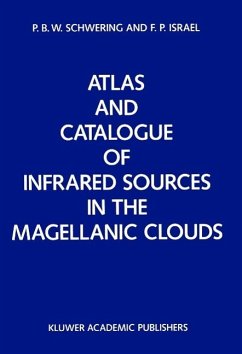 Atlas and Catalogue of Infrared Sources in the Magellanic Clouds (eBook, PDF) - Schwering, P. B.; Israël, F. P.