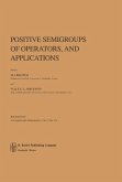 Positive Semigroups of Operators, and Applications (eBook, PDF)