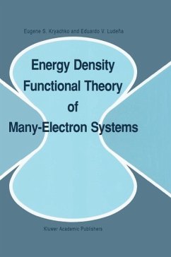 Energy Density Functional Theory of Many-Electron Systems (eBook, PDF) - Kryachko, Eugene S.; Ludeña, Eduardo V.