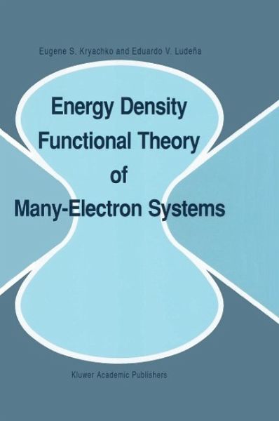 Energy Density Functional Theory of Many-Electron Systems (eBook, PDF) Energy Density Functional Theory of Many-Electron Systems (eBook, PDF)