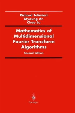 Mathematics of Multidimensional Fourier Transform Algorithms (eBook, PDF) - Tolimieri, Richard; An, Myoung; Lu, Chao