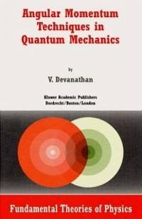 Angular Momentum Techniques in Quantum Mechanics (eBook, PDF) - Devanathan, V.