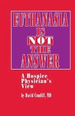 Euthanasia is Not the Answer (eBook, PDF)