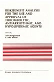Risk/Benefit Analysis for the Use and Approval of Thrombolytic, Antiarrhythmic, and Hypolipidemic Agents (eBook, PDF)