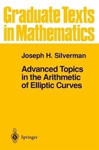 Advanced Topics in the Arithmetic of Elliptic Curves (eBook, PDF) - Silverman, Joseph H.