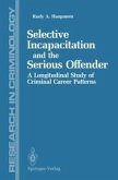 Selective Incapacitation and the Serious Offender (eBook, PDF)