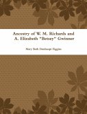 Ancestry of W. M. Richards and A. Elizabeth &quote;Betsey&quote; Gwinner (eBook, ePUB)