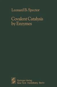 Covalent Catalysis by Enzymes (eBook, PDF) - Spector, L. B.